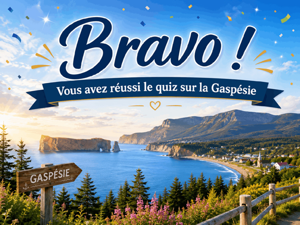 Bravo Quiz Gaspésie réussi